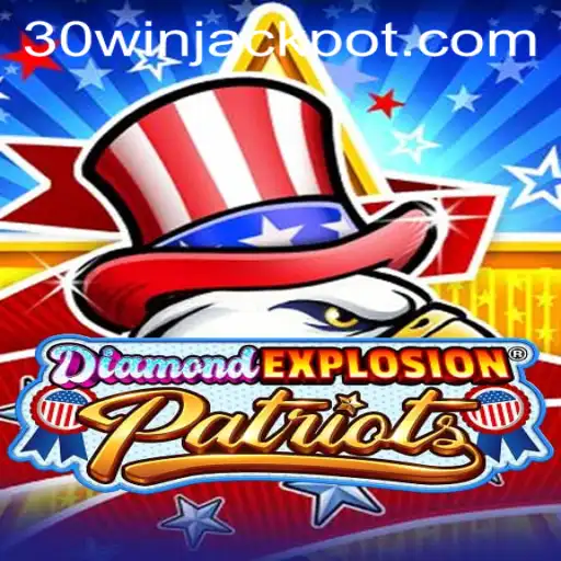 DiamondExplosionPatriots: Your Guide to the Game and the Exciting Keyword '30win'